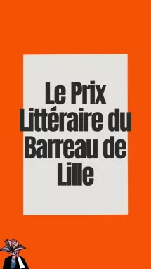[LAUREAT DU PRIX LITTÉRAIRE DU BARREAU DE LILLE]
